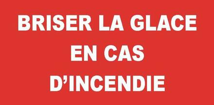 ETIQUETTE - "Briser la glace en cas d'incendie"